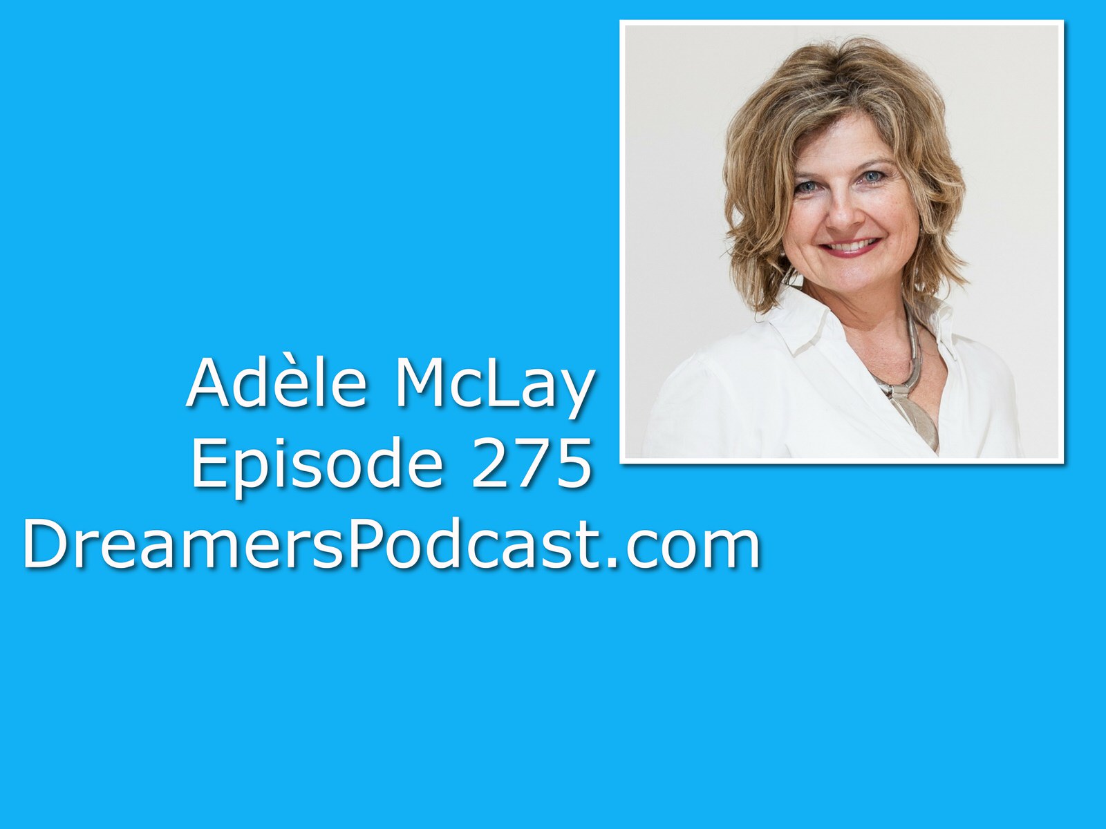 ‘Dream it, believe it, work it, achieve it’ with Adèle McLay – Joe Pardo