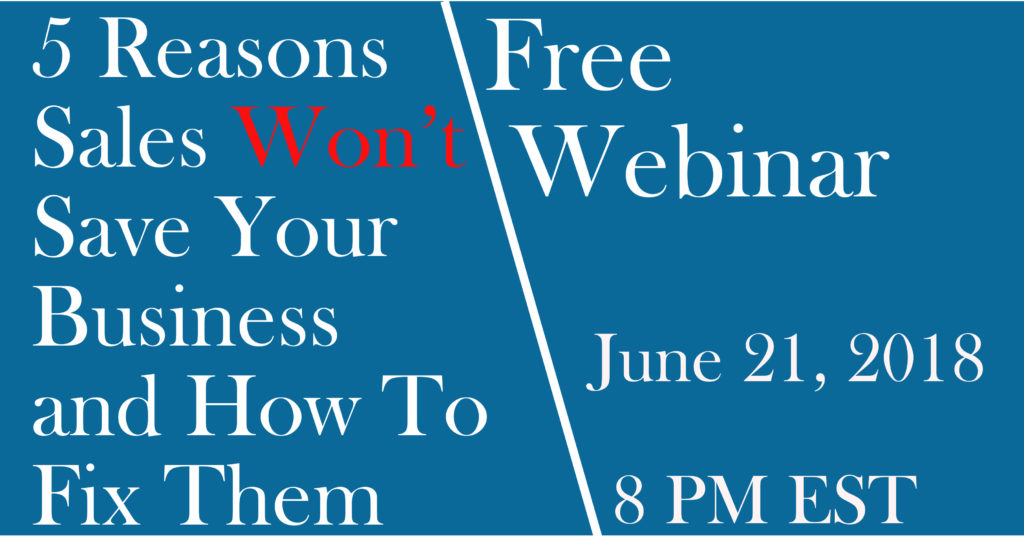 5 Reasons Sales Won't Save Your Business Webinar